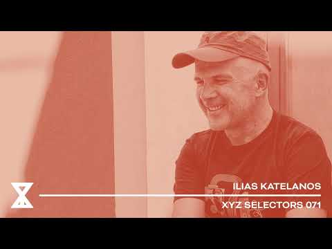 XYZ Selectors 071 - Ilias Katelanos
