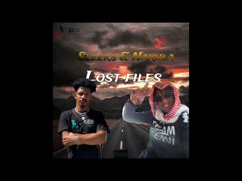 Nakhla x Sleeks - Lost Files