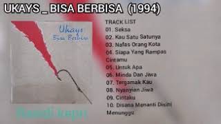 Download lagu UKAYS _ BISA BERBISA (1994) _ FULL ALBUM mp3
