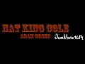 Nat King Cole - Adam Green