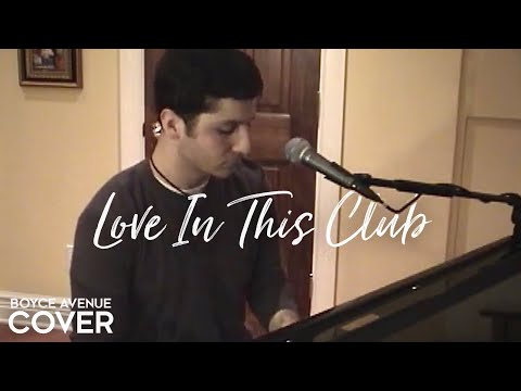 Love In This Club - Usher / Young Jeezy (Boyce Avenue piano acoustic cover) on Spotify & Apple