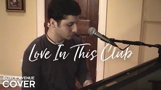 Usher / Young Jeezy - Love In This Club (Boyce Avenue piano acoustic cover) on Spotify & Apple