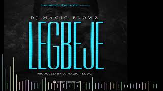 DJ Magic Flowz – LEGBEJE (Official Audio)