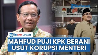 Mahfud MD Beri Pujian ke KPK Masuk Liga Utama, Usut Korupsi Kuota Haji hingga Seret Eks Menteri