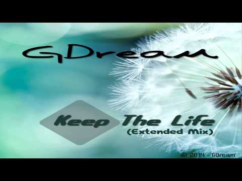 GDream  - Keep the Life (Extended Mix)