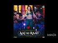 AAJ KI RAAT Song Stree 2 Saregama Music Song Music