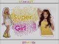 Super Girl----Miley Cyrus/Hannah Montana ...