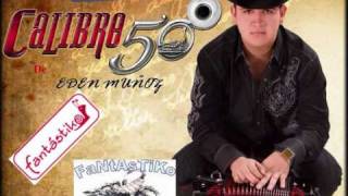 Quiereme Amame...Calibre 50 By Fantastiko De Morelos d-_-b.wmv