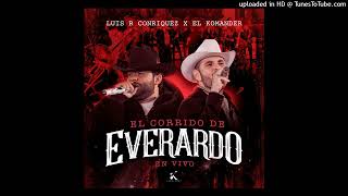 Luis R Conriquez y El Komander - El Corrido De Everardo (En Vivo)