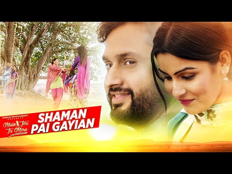 SHAMAN PAI GAYIAN Video Song | SHAFQAT AMANAT ALI | Main Teri Tu Mera | Latest Punjabi Songs 2016