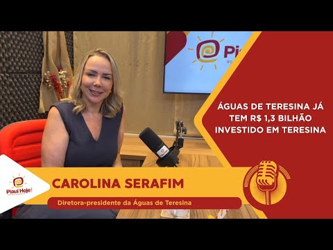 Águas de Teresina ja tem R$ 1,3 bilhão investido em Teresina
