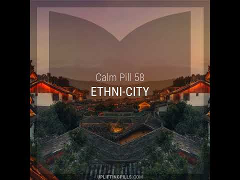 Ethni-City | Relaxing Calm Ambient Music | Meditate, Work, Study, Sleep