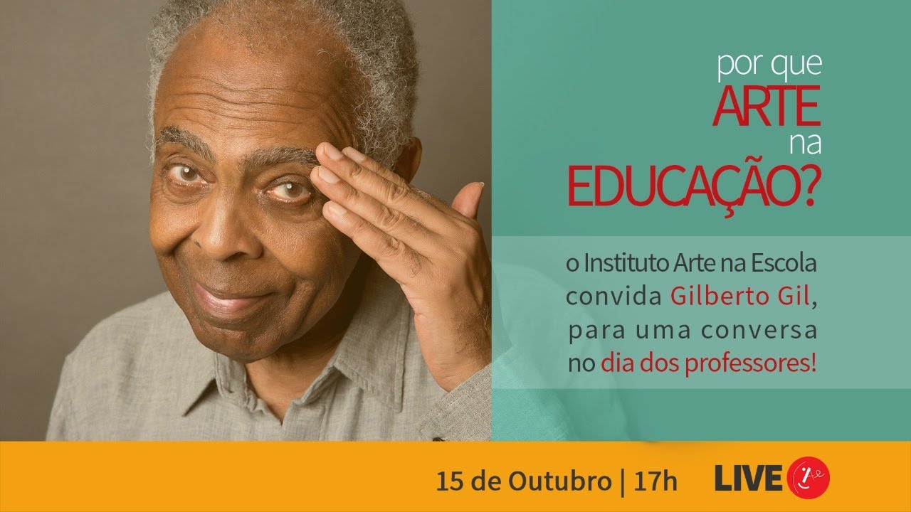 Por que Arte na Educação? - Dia dos professores com Gilberto Gil