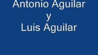 Antonio Aguilar y Luis Aguilar- Camino de Guanajuato