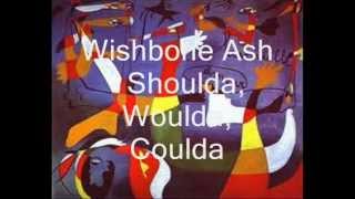 By lorenzo ribs    Wishbone Ash-Shoulda, Woulda, Coulda