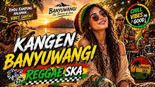 Download lagu MISS BANYUWANGI 🌴 REGGAE SKA 🎶 (THE MOST DELICIOUS CHILL VIBES!) mp3