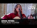 Emma Peters - Trop beau (Lomepal Cover) | Le Petit Live