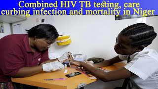 Combined HIV TB testing, care curbing infection and mortality in Niger