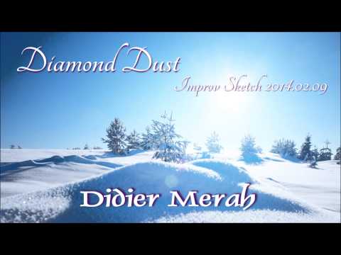 Diamond Dust - Improv Sketch 2014.02.09 - Didier Merah