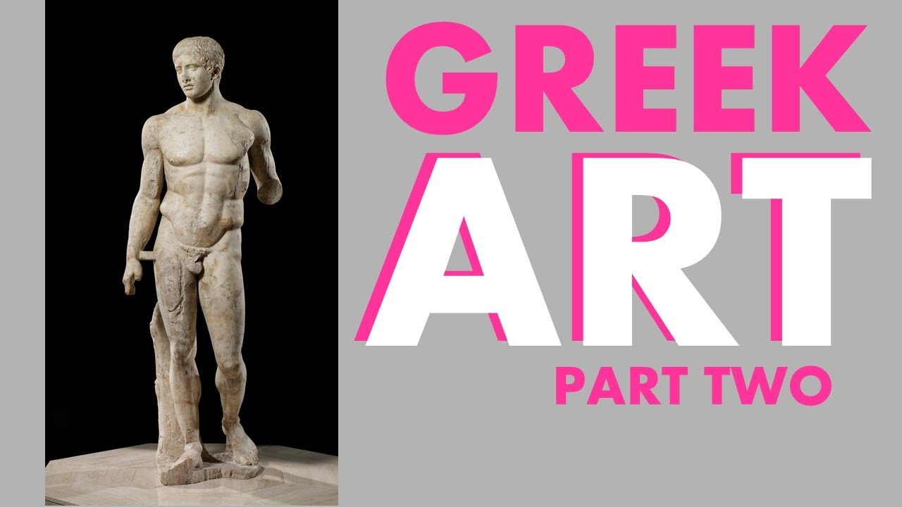 Greek Art Part 2 - Early & High Classical