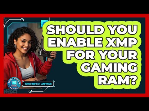 Should You Enable XMP For Your Gaming RAM? - Your Computer Companion
