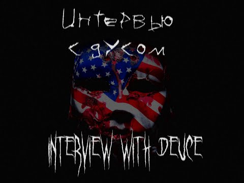 RUSSIAN INTERVIEW WITH DEUCE