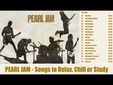 Pearl Jam - Songs to Relax, Chill or Study