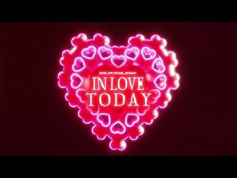 Zerb, Ape Drums, Jeremiah - In Love Today (Official Visualizer)