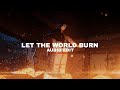 Let The World Burn Slowed To Perfection Chris Grey Edit Audio