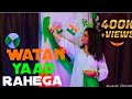 Watan Yaad Rahega Jannatzubair Independence Day Song 15 August Special Song Newdance2024