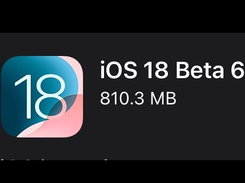 iOS 18 beta 6 is now available