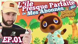 L'île Presque Parfaite de mes Abonnés 🌴🔥 Animal Crossing New Horizons Switch 🌴 SEMAINE 01