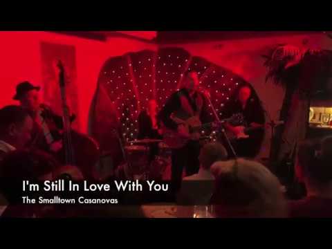 I'm Still In Love With You - The Smalltown Casanovas