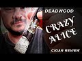 Deadwood Tobacco Crazy Alice Cigar Review