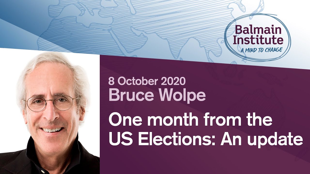 Balmain Institute Talk: One month to the US election: An update - Bruce Wolpe