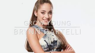 Grow Young - Brynn Cartelli (Lyrics)