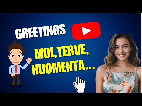 Learn Finnish : Learn Finnish Greetings | Tervehdykset