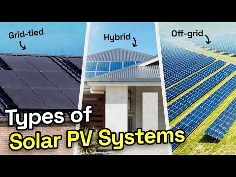 The 3 Different Types Of Solar Power Systems
