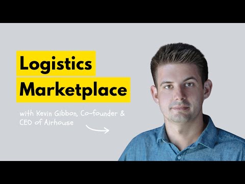 Scaling Airhouse As A Logistics Marketplace With Kevin Gibbon
