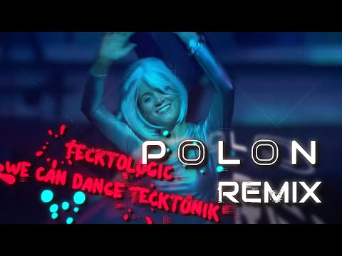 Tecktologic - We Can Dance Tecktonik ( Polon Remix )