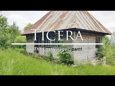Ticera - Satul pierdut din Hunedoara (part 1)