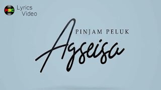 Download lagu AGSEISA - PINJAM PELUK (Lyrics) mp3