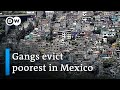 Private evictions by criminal gangs hit Mexico City's poorest | DW News