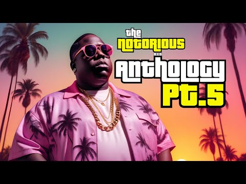 The Notorious B.I.G - Anthology Pt.5 (Full Album) [Prod CTAH B] | Grand Theft Auto Radio Los Santos