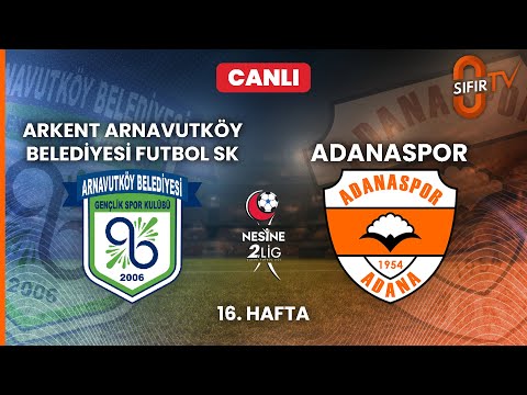 ARKENT ARNAVUTKÖY BELEDİYESİ FUTBOL SK - ADANASPOR A.Ş.