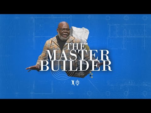 The Master Builder - Bishop T.D. Jakes [December 14, 2019]