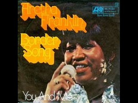 Elton John's "Border Song" - Aretha Franklin 1970 (With Lyrics!)