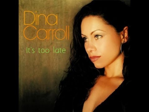 download lagu mp3 mp4 Dina Carroll Its Too Late, download lagu Dina Carroll Its Too Late gratis, unduh video klip Dina Carroll Its Too Late