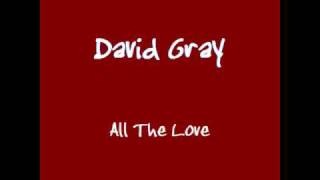 David Gray - All The Love (Unreleased)