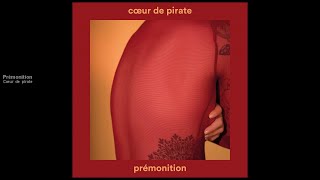 Cœur de pirate - Prémonition [version officielle]
